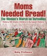 Moms Needed Bread! The Women's March on... - Bild 1