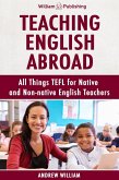 Teaching English Abroad: All Things TEFL for Native and Non-native English Teachers (eBook, ePUB)