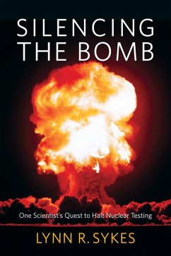 Silencing the Bomb (eBook, ePUB) - Sykes, Lynn R.