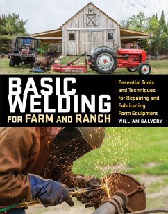 Basic Welding for Farm and Ranch (eBook, ePUB) - Galvery, William