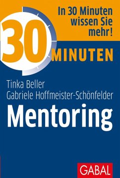 30 Minuten Mentoring (eBook, ePUB) - Beller, Tinka; Hoffmeister-Schönfelder, Gabriele