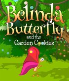 Belinda Butterfly and the Garden Cookies (eBook, ePUB)