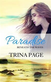 Paradise Beneath The Waves (Shifter Romance) (eBook, ePUB) - Page, Trina