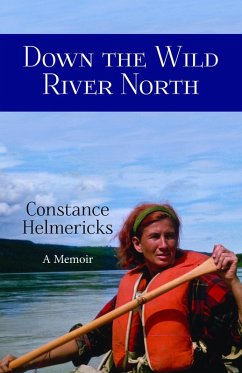 Down the Wild River North (eBook, ePUB) - Helmericks, Constance
