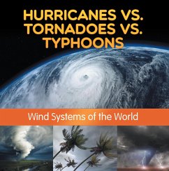 Hurricanes vs. Tornadoes vs Typhoons: Wind Systems of the World (eBook, ePUB) - Baby