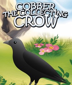 Cobber the Collecting Crow (eBook, ePUB) - Publishing, Speedy