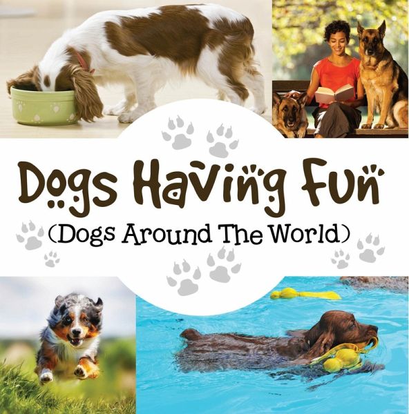 Dogs Having Fun (Dogs Around The World) (eBook, ePUB) Dogs Having Fun (Dogs Around The World) (eBook, ePUB)