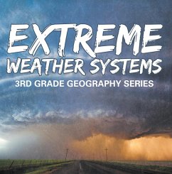 Cover Extreme Weather Systems : 3rd Grade Geography Series (eBook, ePUB)