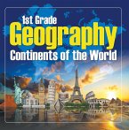 1St Grade Geography: Continents of the World (eBook, ePUB)