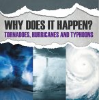 Why Does It Happen: Tornadoes, Hurricanes and Typhoons (eBook, ePUB)