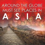 Around The Globe - Must See Places in Asia (eBook, ePUB)