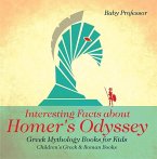 Interesting Facts about Homer's Odyssey - Greek Mythology Books for Kids   Children's Greek & Roman Books (eBook, PDF)