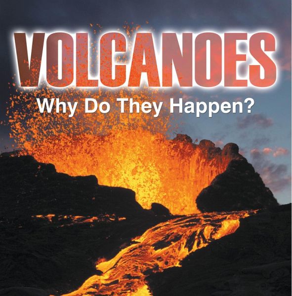 Volcanoes - Why Do They Happen? (eBook, ePUB) Volcanoes - Why Do They Happen? (eBook, ePUB)