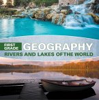 First Grade Geography: Rivers and Lakes of the World (eBook, ePUB)