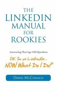 Cover LinkedIn Manual for Rookies: Answering the Age-Old Question: (eBook, ePUB)