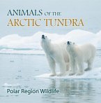 Animals of the Arctic Tundra: Polar Region Wildlife (eBook, ePUB)