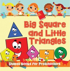 Big Squares and Little Triangles!: Shapes Books for Preschoolers (eBook, ePUB) - Publishing Llc, Speedy