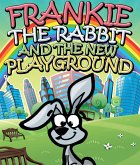 Frankie the Rabbit and the New Playground (eBook, ePUB)