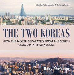 The Two Koreas : How the North Separated from the South - Geography History Books   Children's Geography & Cultures Books (eBook, ePUB) - Baby