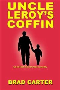 Uncle Leroy's Coffin (eBook, ePUB) - Carter, Brad