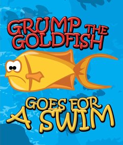 Grump the Goldfish Goes for a Swim (eBook, ePUB) - Publishing, Speedy