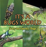 Its A Bugs World: Scary and Spooky Bugs (eBook, ePUB) Its A Bugs World: Scary and Spooky Bugs (eBook, ePUB)