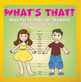 What's That? Body Parts Book for Toddlers (Baby Professor Series) (eBook, ePUB)