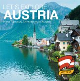 Let's Explore Austria's (Most Famous Attractions in Austria's) (eBook, ePUB) Let's Explore Austria's (Most Famous Attractions in Austria's) (eBook, ePUB)