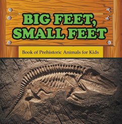 Cover Big Feet, Small Feet : Book of Prehistoric Animals for Kids (eBook, ePUB)