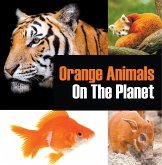 Orange Animals On The Planet (eBook, ePUB) Orange Animals On The Planet (eBook, ePUB)