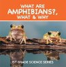 What Are Amphibians?, What & Why : 1st... - Bild 1