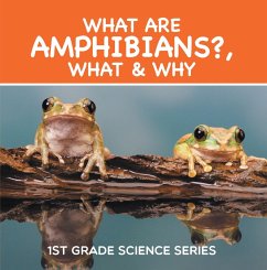 What Are Amphibians?, What & Why : 1st Grade Science Series (eBook, ePUB) - Baby