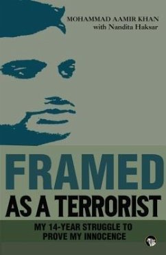 Framed As a Terrorist (eBook, ePUB) - Khan, Mohammad Aamir; Haksar, Nandita