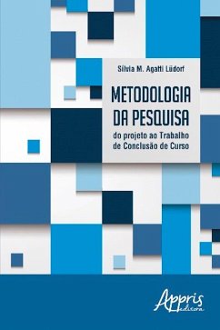 Metodologia da Pesquisa: Do Projeto ao Trabalho de Conclusão de Curso (eBook, ePUB) - Lüdorf, Sílvia M. Agatti