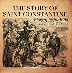 The Story of Saint Constantine - Biography for Kids   Children's Biography Books (eBook, ePUB) - Baby