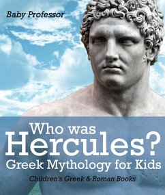 Who was Hercules? Greek Mythology for Kids   Children's Greek & Roman Books (eBook, ePUB) - Baby