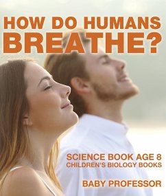 Cover How Do Humans Breathe? Science Book Age 8   Children's Biology Books (eBook, ePUB)