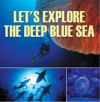 Let's Explore the Deep Blue Sea (eBook, ePUB)