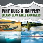 Why Does It Happen?: Oceans, Seas, Lakes and Rivers (eBook, ePUB)