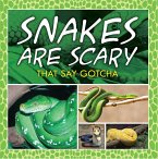 Snakes Are Scary - That Say Gotcha (eBook, ePUB)