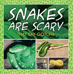 Snakes Are Scary - That Say Gotcha (eBook, ePUB) - Baby