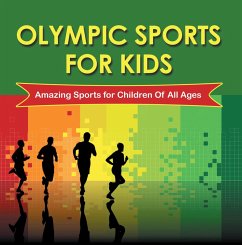 Olympic Sports For Kids : Amazing Sports for Children Of All Ages (eBook, ePUB) - Baby