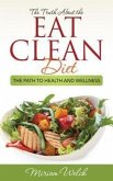 The Truth About the Eat Clean Diet (eBook, ePUB)