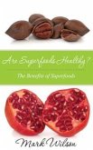 Are Superfoods Healthy? (eBook, ePUB) Are Superfoods Healthy? (eBook, ePUB)