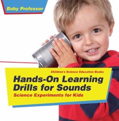 Hands-On Learning Drills for Sounds - Science Experiments for Kids   Children's Science Education books (eBook, ePUB) - Baby