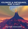 Volcanoes & Earthquakes, What & Why? :... - Bild 1