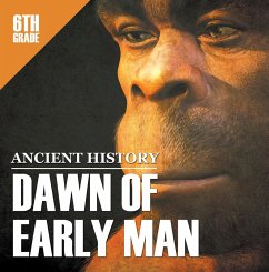 6th Grade Ancient History: Dawn of Early Man (eBook, ePUB) - Baby