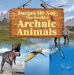 Forget Me Not: The World's Archaic Animals (eBook, ePUB) - Baby
