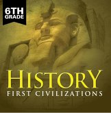 6th Grade History: First Civilizations (eBook, ePUB) 6th Grade History: First Civilizations (eBook, ePUB)