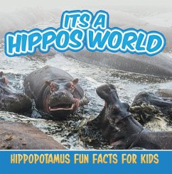 Its a Hippos World: Hippopotamus Fun Facts For Kids (eBook, ePUB) Cover Its a Hippos World: Hippopotamus Fun Facts For Kids (eBook, ePUB)